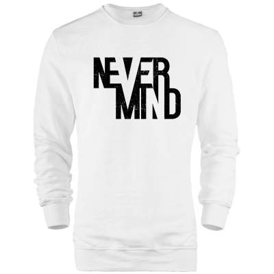 HH - Never Mind Sweatshirt