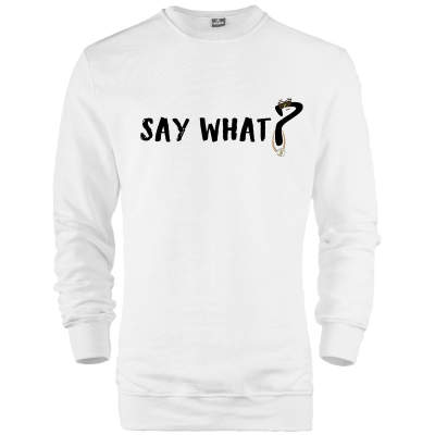 HH - Say What Sweatshirt